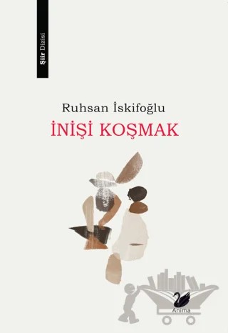 İnişi Koşmak – Ruhsan İskifoğlu – Anima Yayınları kitap kapağı