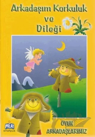 Arkadaşım Korkuluk ve Dileği – Kolektif – Polat Kitapçılık kitap kapağı