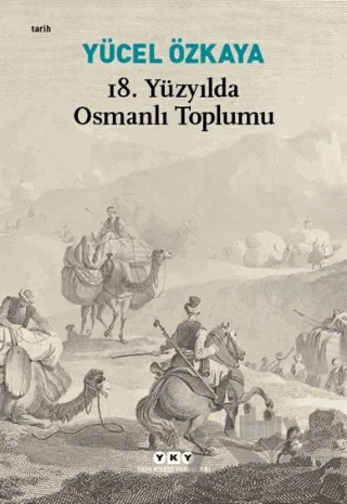 18. Yüzyılda Osmanlı Toplumu – Yücel Özkaya – Yapı Kredi Yayınları kitap kapağı