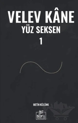 Velev Kâne Yüz Seksen 1 – Metin Külünk – Sofa Yayıncılık kitap kapağı