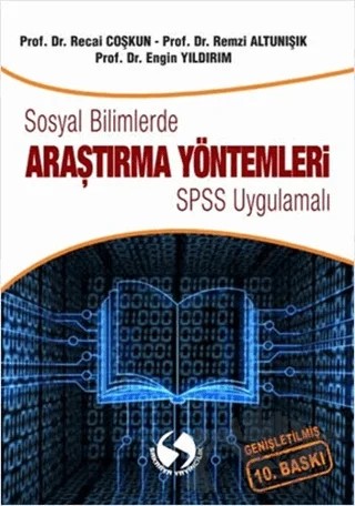 Sosyal Bilimlerde Araştırma Yöntemleri - SPSS Uygulamalı – Recai Coşkun, Remzi Altunışık – Sakarya Yayıncılık kitap kapağı