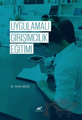 Uygulamalı Girişimcilik Eğitimi – Yasin Akkuş – Paradigma Akademi Yayınları kitap kapağı