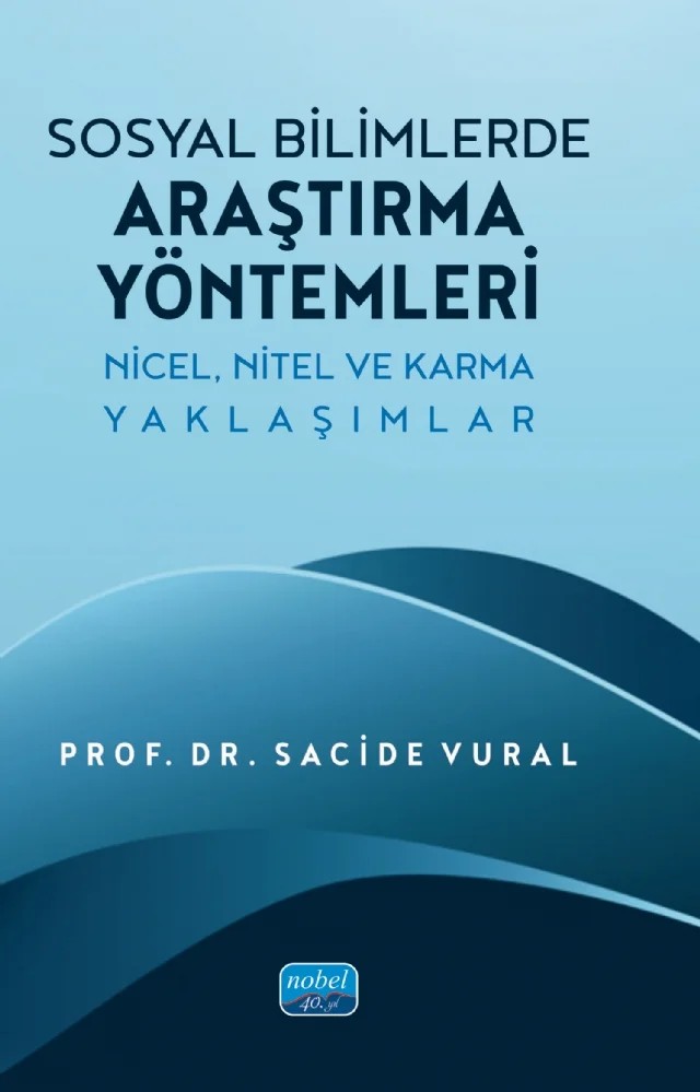 SOSYAL BİLİMLERDE ARAŞTIRMA YÖNTEMLERİ - Nicel, Nitel ve Karma Yaklaşımlar – Sacide Vural – Nobel Akademik Yayıncılık kitap kapağı