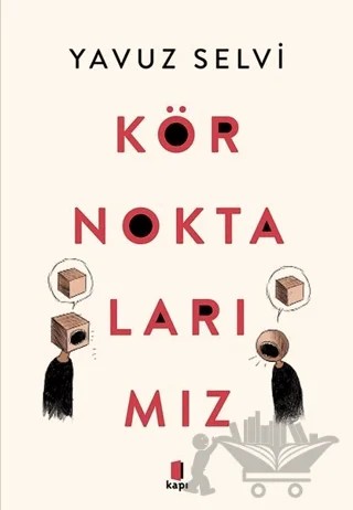 Kör Noktalarımız – Yavuz Selvi – Kapı Yayınları kitap kapağı