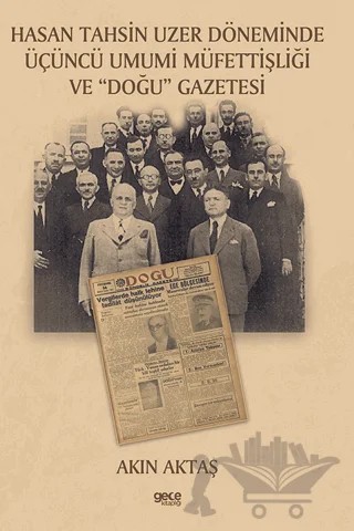 Hasan Tahsin Uzer Döneminde Üçüncü Umumi Müfettişliği ve "Doğu" Gazetesi – Akın Aktaş – Gece Kitaplığı kitap kapağı