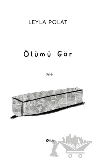 Ölümü Gör – Leyla Polat – Şule Yayınları kitap kapağı
