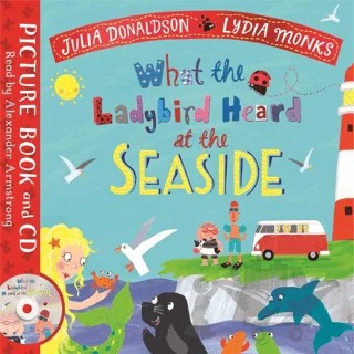 What the Ladybird Heard at the Seaside +CD – Julia Donaldson – Pan Macmillan kitap kapağı