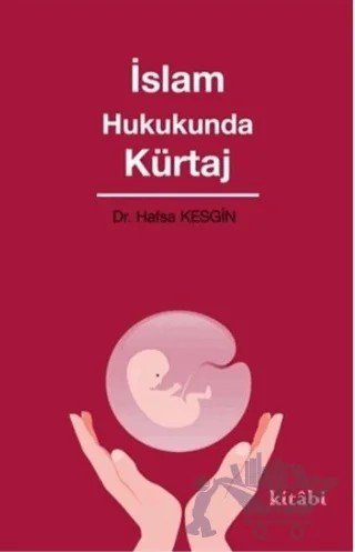 İslam Hukukunda Kürtaj – Hafsa Kesgin – Kitabi Yayınevi kitap kapağı