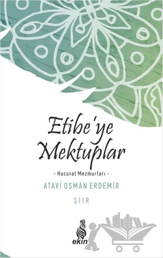 Etibe’ye Mektuplar – Atavi Osman Erdemir – Ekin Yayınları kitap kapağı