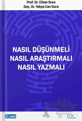 Nasıl Düşünmeli? Nasıl Araştırmalı? Nasıl Yazmalı? – Cihan Dura, Yahya Can Dura – TESAM Yayınları kitap kapağı