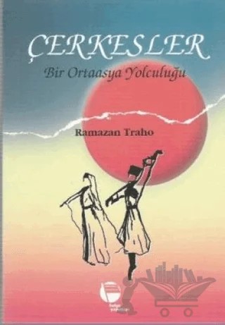 Çerkesler Bir Ortaasya Yolculuğu – Ramazan Traho – Belge Yayınları kitap kapağı
