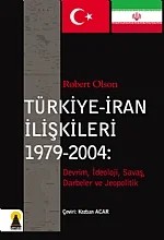 Türkiye-İran İlişkileri -1979-2004- – Robert Olson Çeviri: Kezban Acar – Ebabil Yayınları kitap kapağı