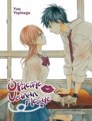 Öpücüğe Uzanan Mesafe – Yuu Yoşinaga – Komikşeyler Yayıncılık kitap kapağı