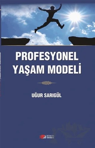 Profesyonel Yaşam Modeli – Uğur Sarıgül – Berikan Yayınevi kitap kapağı