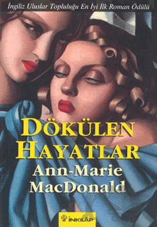 Dökülen Hayatlar – Ann-Marie MacDonald – İnkılap Kitabevi kitap kapağı