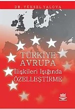 Türkiye Avrupa İlişkileri Işığında Özelleştirme – Yüksel Yalova – Nobel Yayın kitap kapağı