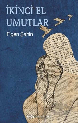 İkinci El Umutlar – Figen Şahin – Epsilon Yayınevi kitap kapağı