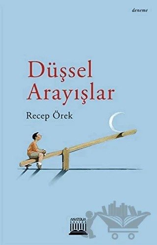 Düşsel Arayışlar – Recep Örek – Anatolia Kitap kitap kapağı