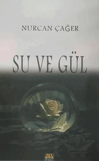 Su ve Gül – Nurcan Çağer – J&J Yayınları kitap kapağı
