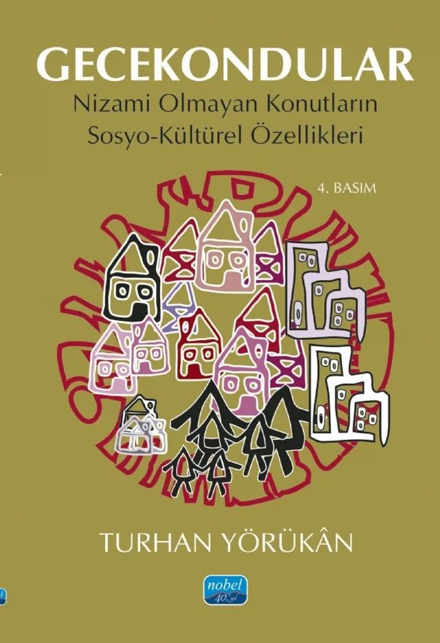 GECEKONDULAR - Nizami Olmayan Konutların Sosyo-Kültürel Özellikleri – Turhan Yörükân – Nobel Akademik Yayıncılık kitap kapağı