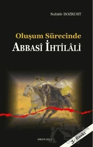 Oluşum Sürecinde Abbasi İhtilali – Nahide Bozkurt – Ankara Okulu Yayınları kitap kapağı