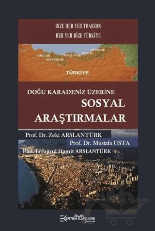 Doğu Karadeniz Üzerine Sosyal Araştırmalar – Ertuğrul Hamit Arslantürk – Ertem Kafkars Eğitim Yayınları kitap kapağı