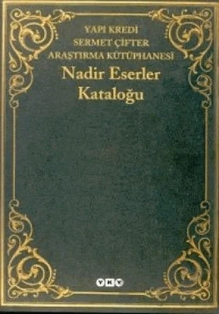 Nadir Eserler Kataloğu Yapı Kredi Sermet Çifter Araştırma Kütüphanesi – Kasım Çelik – Yapı Kredi Yayınları kitap kapağı