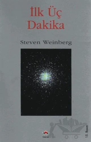 İlk Üç Dakika – Steven Weinberg – TÜBİTAK Yayınları kitap kapağı