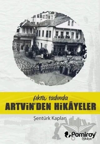 Fıkra Tadında Artvin'den Hikayeler – Şentürk Kaplan – Pamiray Yayınları kitap kapağı