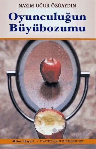 Oyunculuğun Büyübozumu – Nazım Uğur Özüaydın – Mitos Boyut Yayınları kitap kapağı