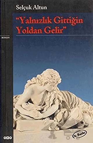 Yalnızlık Gittiğin Yoldan Gelir – Selçuk Altun – Yapı Kredi Yayınları kitap kapağı