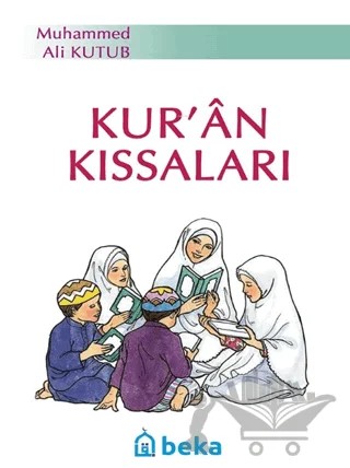 Kur’an Kıssaları – Muhammed Ali Kutub – Beka Yayınları kitap kapağı