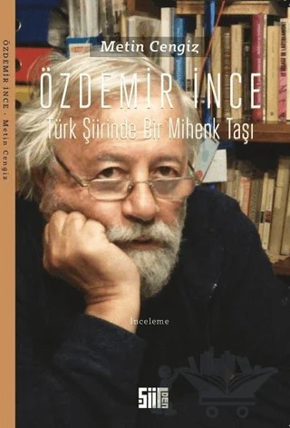 Özdemir İnce: Türk Şiirinde Bir Mihenk Taşı – Metin Cengiz – Şiirden Yayıncılık kitap kapağı