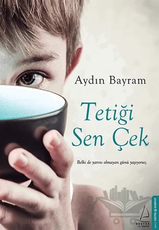 Tetiği Sen Çek – Aydın Bayram – Destek Yayınları kitap kapağı