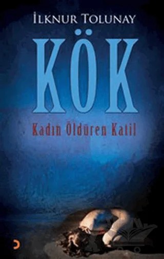 Kök – İlknur Tolunay – Cinius Yayınları kitap kapağı
