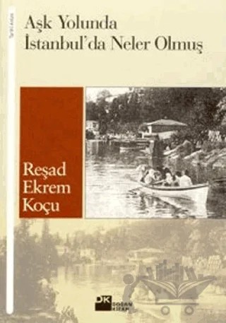 Aşk Yolunda İstanbul’da Neler Olmuş – Reşad Ekrem Koçu – Doğan Kitap kitap kapağı