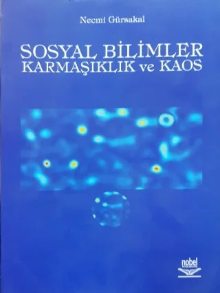 Sosyal Bilimler Karmaşıklık ve Kaos – Necmi Gürsakal – Nobel Yayın kitap kapağı
