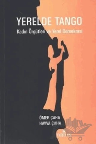 Yerelde Tango – Havva Çaha, Ömer Çaha – Orion Kitabevi kitap kapağı