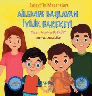 Cüneyt’in Maceraları- Ailemde Başlayan İyilik Hareketi – Dudu Nur Bozkurt – Arete Yayınları kitap kapağı