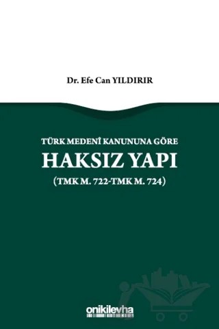 Türk Medeni Kanununa Göre Haksız Yapı (TMK m. 722-TMK m. 724) – Efe Can Yıldırır – On İki Levha Yayınları kitap kapağı