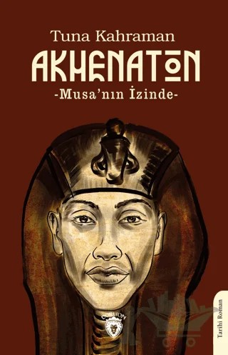Akhenaton – Tuna Kahraman – Dorlion Yayınları kitap kapağı