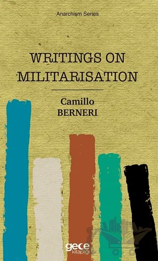 Writings On Militarisation – Camillo Berneri – Gece Kitaplığı kitap kapağı
