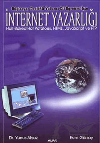 Bilgisayar Destekli Yabancı Dil Öğretimi İçin İnternet Yazarlığı – Yunus Alyaz – Alfa Yayınları kitap kapağı