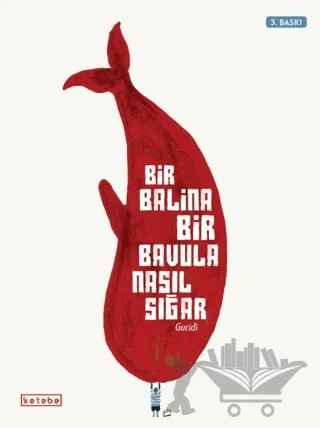 Bir Balina Bir Bavula Nasıl Sığar – Guridi – Ketebe Çocuk kitap kapağı
