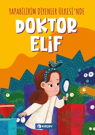 Yapabilirim Diyenler Ülkesi'nde Doktor Elif – Kolektif – Kızçev Yayınları kitap kapağı