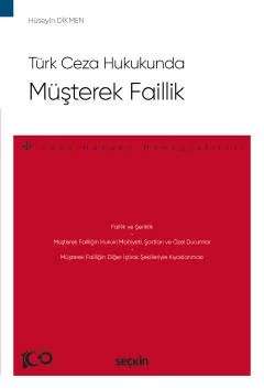 Türk Ceza Hukukunda Müşterek Faillik – Ceza Hukuku Monografileri – – Hüseyin Dikmen – Seçkin Yayıncılık kitap kapağı