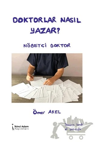 Doktorlar Nasıl Yazar? – Ömer Akel – İkinci Adam Yayınları kitap kapağı