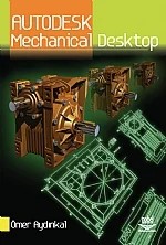 AutoDesk Mechanical Desktop – Ömer Aydınkal – Nobel Yayın kitap kapağı