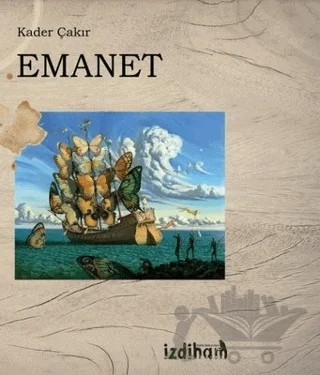 Emanet – Kader Çakır – İzdiham kitap kapağı