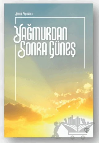 Yağmurdan Sonra Güneş – Belgin Konarılı – Türkiye Diyanet Vakfı Yayınları kitap kapağı